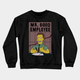 Mr. Good Employee Crewneck Sweatshirt